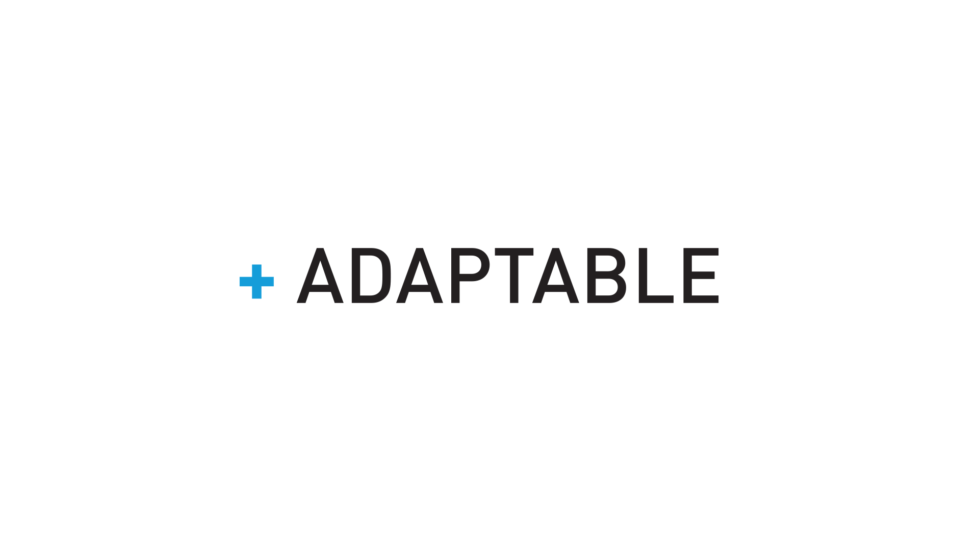 + Adaptable